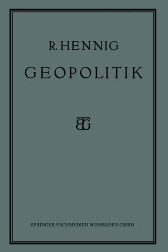 Geopolitik: Die Lehre vom Staat als Lebewesen (German Edition)