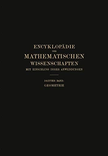 Encyklopädie der Mathematischen Wissenschaften mit Einschluss ihrer Anwendungen