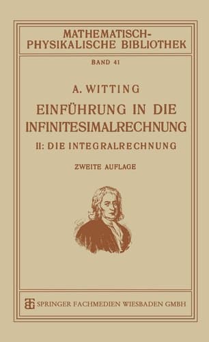 Einführung in die Infinitesimalrechnung II: Die Integralrechnung