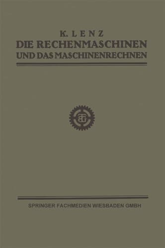 Die Rechenmaschinen und das Maschinenrechnen