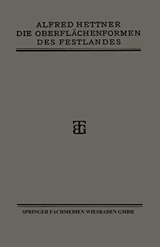 Die Oberflächenformen des Festlandes: Ihre Untersuchung und Darstellung (German Edition)