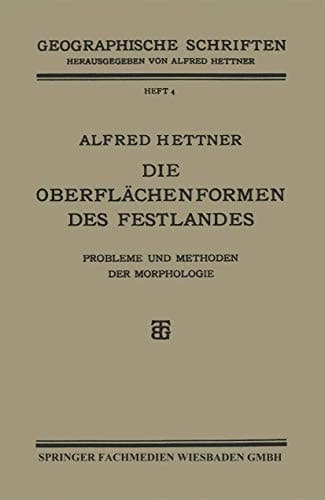 Die Oberflächenformen des Festlandes Probleme und Methoden der Morphologie