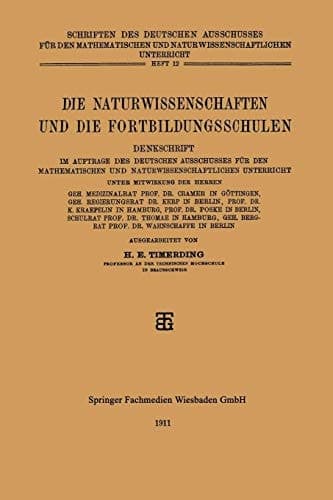 Die Naturwissenschaften und die Fortbildungsschulen Denkschrift im Auftrage des Deutschen Ausschusses für den Mathematischen und Naturwissenschaftlichen Unterricht