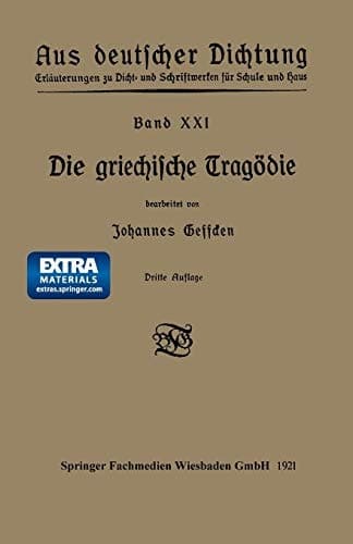 Die griechische Tragödie (Aus deutscher Dichtung, XXI) (German Edition)