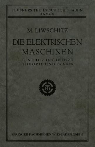 Die Elektrischen Maschinen Einführung in Ihre Theorie und Praxis