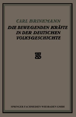 Die Bewegenden Kräfte in der Deutschen Volksgeschichte: Ein Beitrag zur Politischen Soziologie (German Edition)