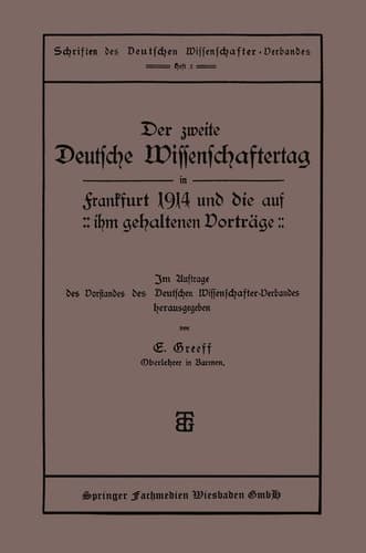 Der zweite Deutsche Wissenschaftertag in Frankfurt 1914 und die auf ihm gehaltenen Vorträge