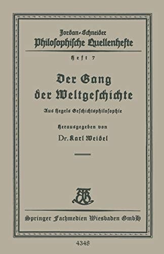 Der Gang der Weltgeschichte Aus Hegels Geschichtsphilosophie