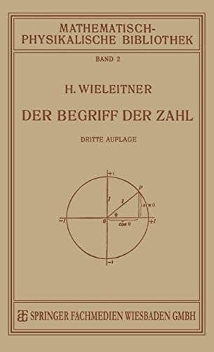 Der Begriff der Zahl in Seiner Logischen und Historischen Entwicklung (Mathematisch-physikalische Bibliothek) (German Edition)