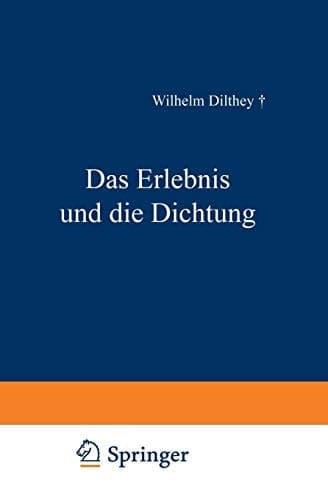 Das Erlebnis und die Dichtung: Lessing · Goethe, Novalis · Hölderlin (German Edition)