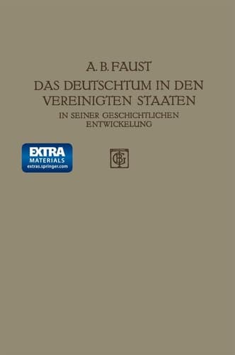 Das Deutschtum in den Vereinigten Staaten: In Seiner Geschichtlichen Entwickelung (German Edition)