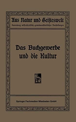 Das Buchgewerbe und die Kultur Sechs Vorträge gehalten im Auftrage des Deutschen Buchgewerbevereins im Winter 1907