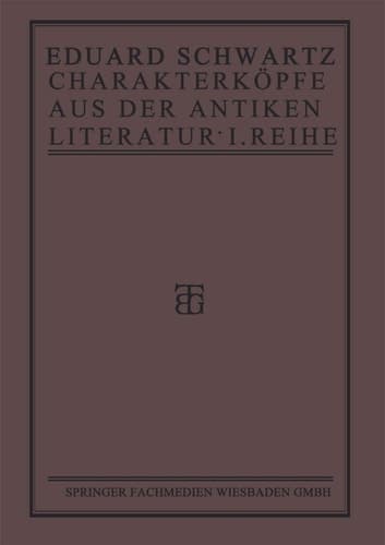 Charakterköpfe aus der Antiken Literatur: Erste Reihe (German Edition)