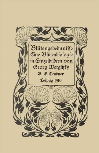 Blütengeheimnisse: Eine Blütenbiologie in Einzelbildern (German Edition)