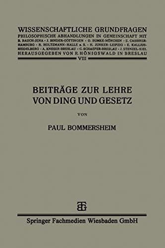 Beiträge zur Lehre von Ding und Gesetz (Wissenschaftliche Grundfragen, 8) (German Edition)