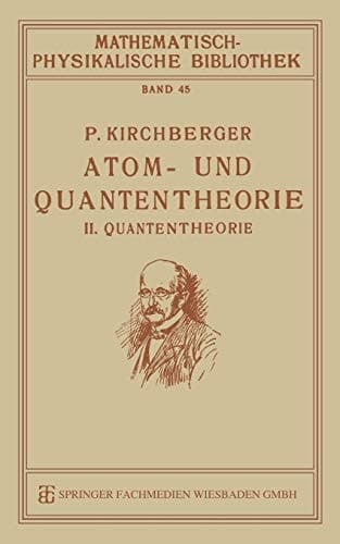Atom- und Quantentheorie II. Quantentheorie