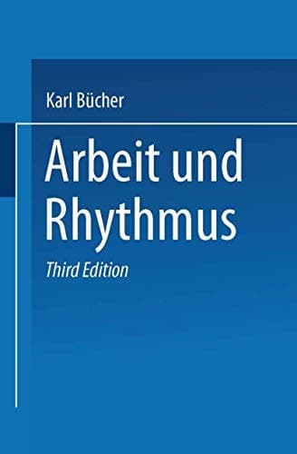 Arbeit und Rhythmus (German Edition)