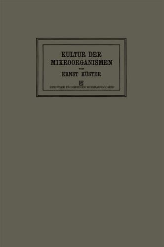 Anleitung zur Kultur der Mikroorganismen Für den Gebrauch in Zoologischen, Botanischen, Medizinischen und Landwirtschaftlichen Laboratorien