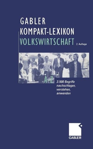 Gabler Kompakt-Lexikon Volkswirtschaft: 3.500 Begriffe nachschlagen, verstehen, anwenden (German Edition)