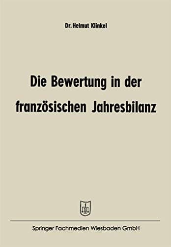 Die Bewertung in der französischen Jahresbilanz (Betriebswirtschaftliche Beiträge, 3) (German Edition)