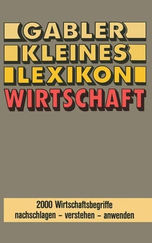 Gabler Kleines Lexikon Wirtschaft 2000 Wirtschaftsbegriffe nachschlagen — verstehen — anwenden