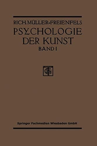 Allgemeine Grundlegung und Psychologie des Kunstgeniessens