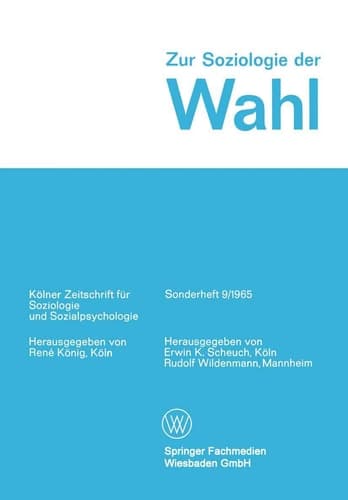 Zur Soziologie der Wahl (Kölner Zeitschrift für Soziologie und Sozialpsychologie Sonderhefte) (German Edition)