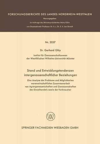 Stand und Entwicklungstendenzen intergenossenschaftlicher Beziehungen Eine Analyse der Probleme und Möglichkeiten warenwirtschaftlicher Zusammenarbeit von Agrargenossenschaften und Genossenschaften des Einzelhandels sowie der Verbraucher