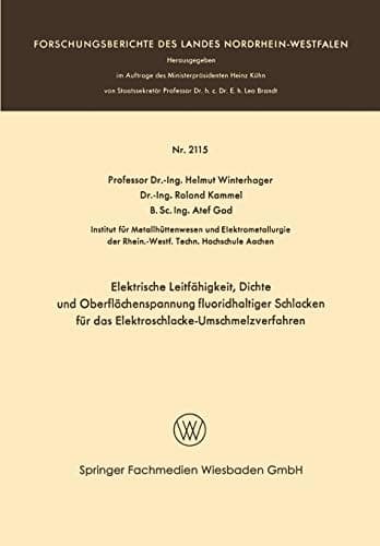 Elektrische Leitfähigkeit, Dichte und Oberflächenspannung fluoridhaltiger Schlakken für das Elektroschlacke-Umschmelzverfahren