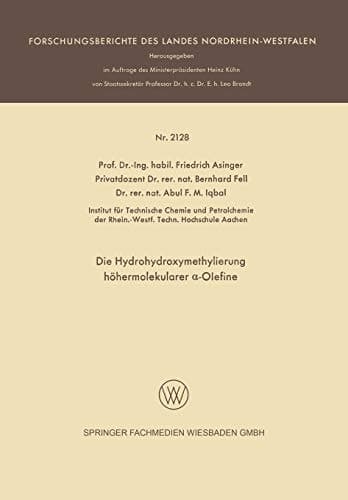 Die Hydrohydroxymethylierung höhermolekularer α-Olefine (Forschungsberichte des Landes Nordrhein-Westfalen) (German Edition)