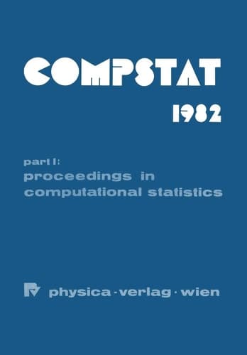 COMPSTAT 1982 5th Symposium held at Toulouse 1982 Part I: Proceedings in Computational Statistics