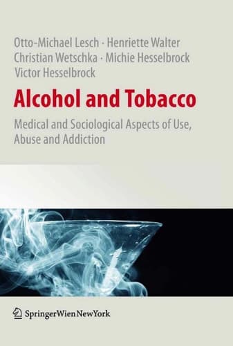 Alcohol and Tobacco Medical and Sociological Aspects of Use, Abuse and Addiction