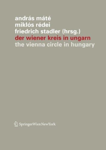 Der Wiener Kreis in Ungarn The Vienna Circle in Hungary