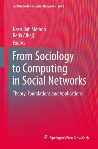 From Sociology to Computing in Social Networks Theory, Foundations and Applications