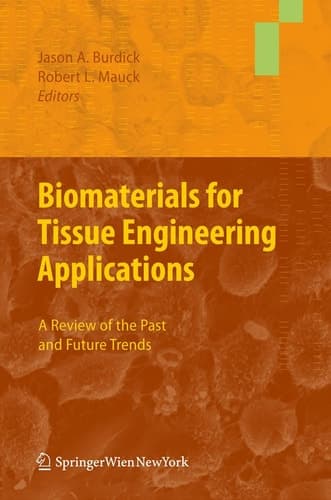 Biomaterials for Tissue Engineering Applications A Review of the Past and Future Trends