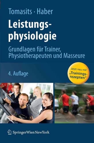 Leistungsphysiologie Grundlagen für Trainer, Physiotherapeuten und Masseure