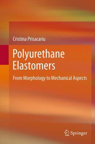 Polyurethane Elastomers From Morphology to Mechanical Aspects