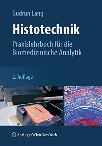 Histotechnik Praxislehrbuch für die Biomedizinische Analytik