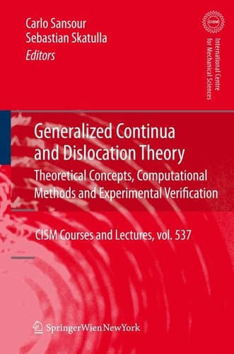 Generalized Continua and Dislocation Theory Theoretical Concepts, Computational Methods and Experimental Verification
