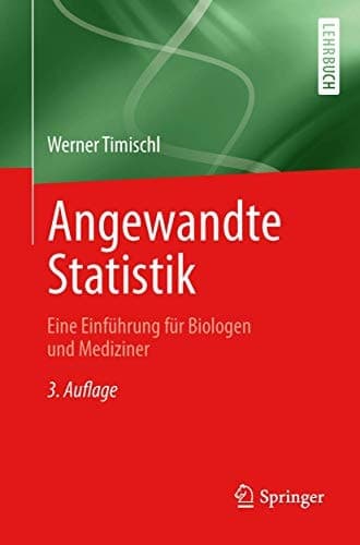 Angewandte Statistik Eine Einführung für Biologen und Mediziner