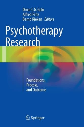 Psychotherapy Research Foundations, Process, and Outcome