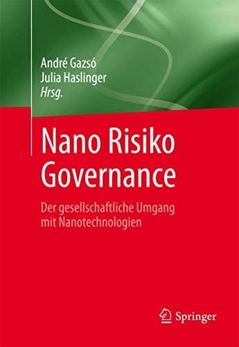 Nano Risiko Governance Der gesellschaftliche Umgang mit Nanotechnologien