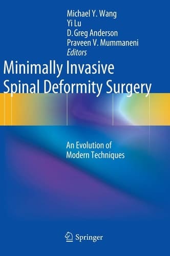 Minimally Invasive Spinal Deformity Surgery An Evolution of Modern Techniques