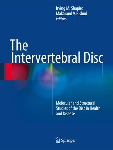 The Intervertebral Disc Molecular and Structural Studies of the Disc in Health and Disease