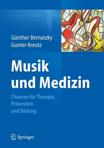 Musik und Medizin Chancen für Therapie, Prävention und Bildung