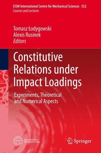 Constitutive Relations under Impact Loadings Experiments, Theoretical and Numerical Aspects