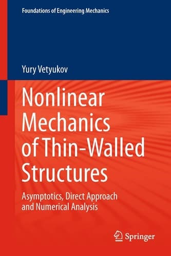 Nonlinear Mechanics of Thin-Walled Structures Asymptotics, Direct Approach and Numerical Analysis