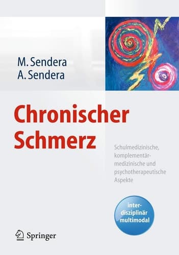 Chronischer Schmerz Schulmedizinische, komplementärmedizinische und psychotherapeutische Aspekte
