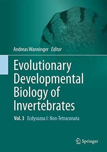 Evolutionary Developmental Biology of Invertebrates 3 Ecdysozoa I: Non-Tetraconata