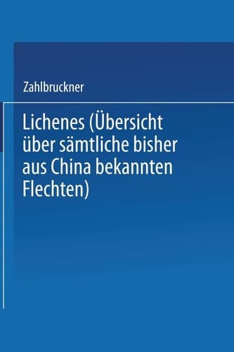 Lichenes Übersicht über Sämtliche Bisher aus China Bekannten Flechten